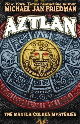 Aztlan: The Maxtla Colhua Mysteries