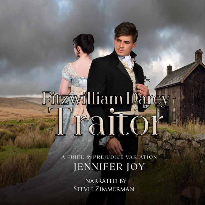 Fitzwilliam Darcy, Traitor: A Pride & Prejudice Variation: Dimensions of Darcy, Book 1