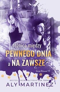 Różnica między pewnego dnia a na zawsze