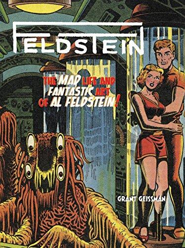 Feldstein: The Mad Life and Fantastic Art