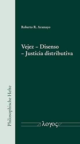 Vejez (Disenso) (Justicia Distributiva) (Philosophische Hefte)