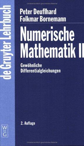 Numerische Mathematik II: Anfangs- Und Randwertprobleme Gewohnlicher Differentialgleichungen 2., Erweiterte Und Uberarbeitete Auflage