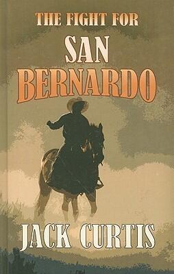 The Fight for San Bernardo