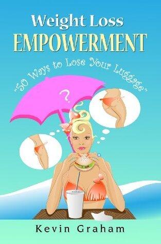 Weight Loss Empowerment, "50 Ways to Lose Your Luggage"