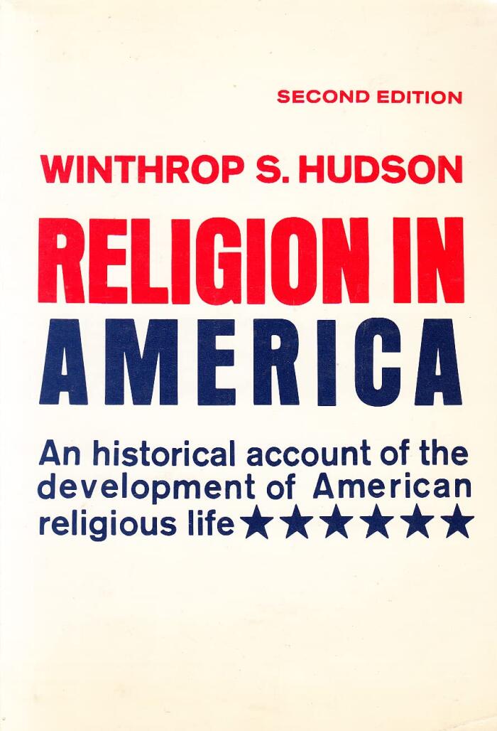 Religion in America: An historical account of the development of American religi