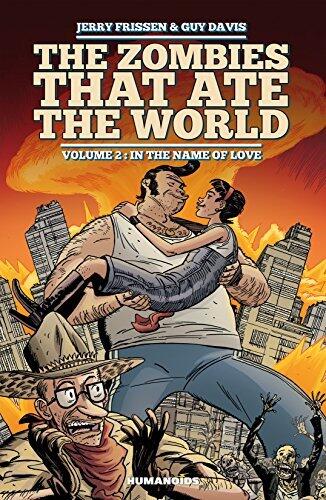 The Zombies That Ate the World (Vol. 2): In the Name of Love