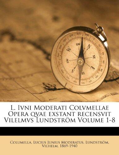 L. Ivni Moderati Colvmellae Opera Qvae Exstant (Volume 1)
