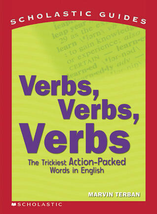 Verbs! Verbs! Verbs!