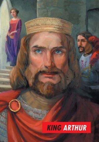 King Arthur: And The Round Table