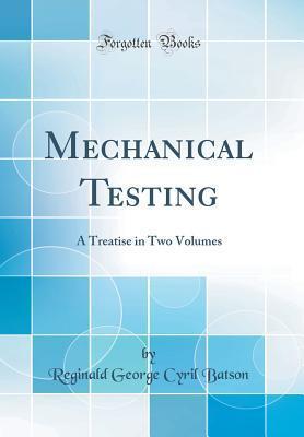 Mechanical Testing: A Treatise in Two Volumes