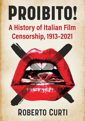 Proibito!: A History of Italian Film Censorship (1913-2021)