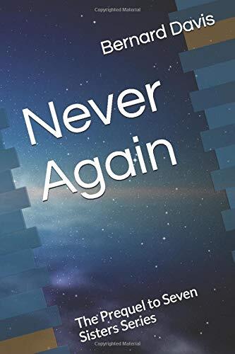 Never Again: The Prequel to Seven Sisters Series