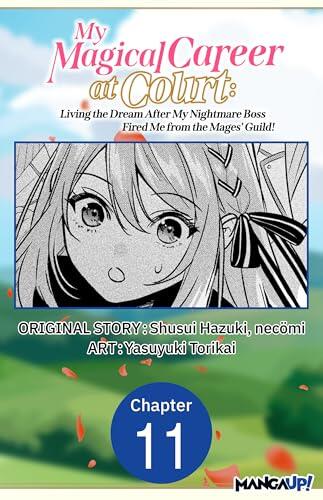 My Magical Career at Court: Living the Dream After My Nightmare Boss Fired Me from the Mages' Guild! #011