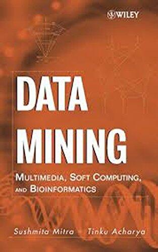 Data Mining Multimedia, Soft Computing, and Bioinformatics