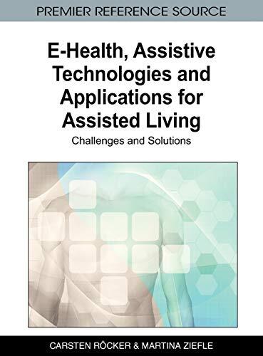 E-Health, Assistive Technologies and Applications for Assisted Living: Challenges and Solutions