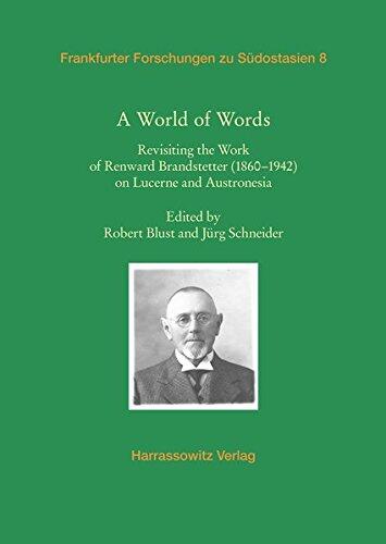 A World of Words: Revisiting the Work of Renward Brandstetter on Lucerne and Austronesia