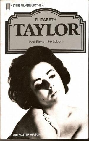 Elizabeth Taylor: ihre Filme - ihr Leben