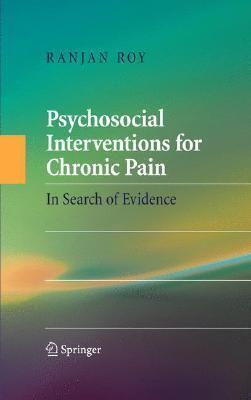 Psychosocial Interventions for Chronic Pain: In Search of Evidence