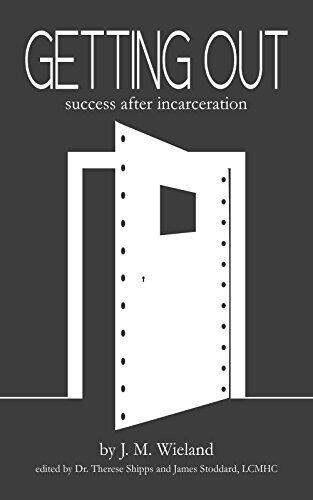 Getting Out: Success After Incarceration, 2nd Ed.