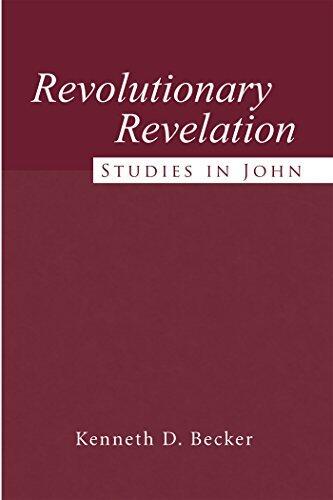 Revolutionary Revelation: Studies in John