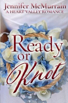 Ready or Knot: A Sweet Small Town Romance