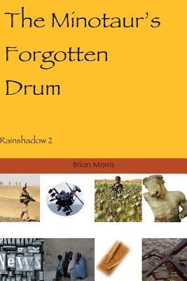Minotaur's Forgotten Drum Brian Morris