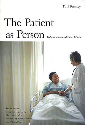 The Patient as Person (Second Edition): Exploration in Medical Ethics