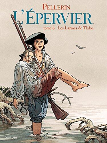 L'Epervier - Tome 6 - Les larmes de Tlaloc (L'Épervier)