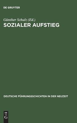Sozialer Aufstieg: Funktionseliten im Spätmittelalter und in der Frühen Neuzeit. Büdinger Forschungen zur Sozialgeschichte 2000 und 2001