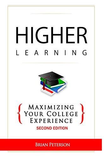 Higher Learning: Maximizing Your College Experience