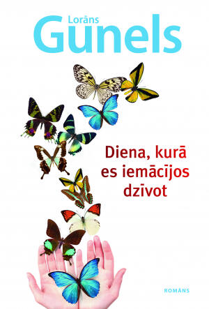 Diena, Kurā Es Iemācījos Dzīvot
