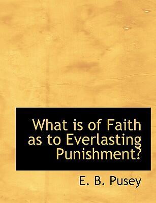 What Is Faith as to Everlasting Punishment?