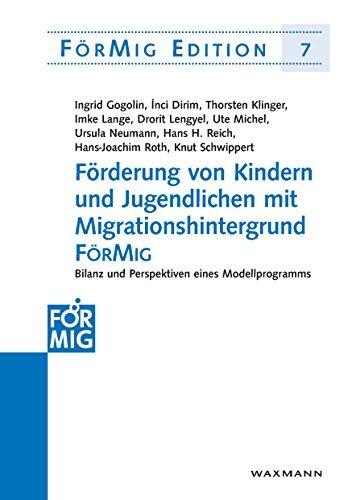 Förderung von Kindern und Jugendlichen mit Migrationshintergrund FörMig . Bilanz und Perspektiven eines Modellprogramms