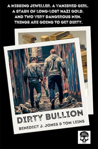 Dirty Bullion: A Charlie Bars and Joe Rey Thriller