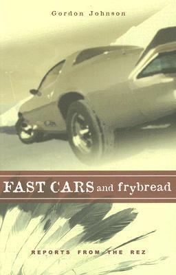 Fast Cars and Frybread: Reports from the Rez