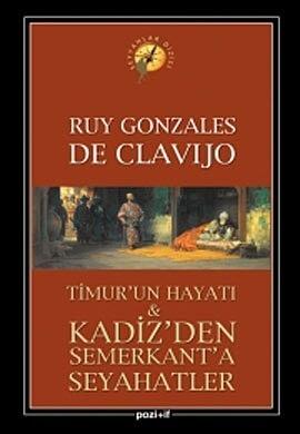 Timur'un Hayatı & Kadiz'den Semerkant'a Seyahatler