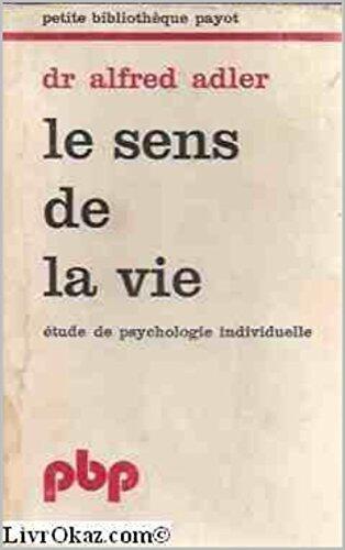 Le sens de la vie: Étude de psychologie individuelle