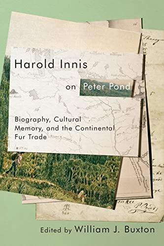 On Peter Pond: Biography, Cultural Memory, and the Continental Fur Trade