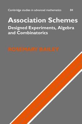 Association Schemes: Designed Experiments, Algebra and Cominatorics