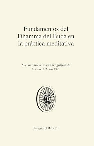 Fundamentos del Dhamma del Buda en la práctica meditativa