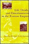 Life, Death, and Entertainment in the Roman Empire