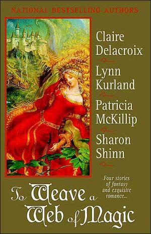 To Weave a Web of Magic: Four Stories of Fantasy and Exquisite Romance