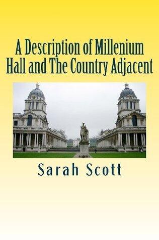 A Description of Millennium Hall and the Country Adjacent