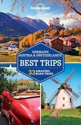 Lonely Planet Germany, Austria Switzerland's Best Trips
