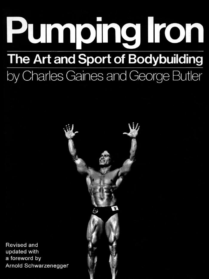 Pumping Iron: The Art and Sport of Bodybuilding