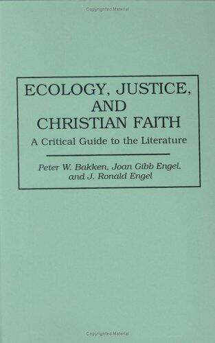 Ecology, Justice, and Christian Faith: A Critical Guide to the Literature