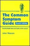 Common Symptom Guide: A Guide to the Evaluation of Common Adult and Pediatric Symptoms