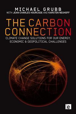 The Carbon Connection: Climate Change Solutions for our Energy, Economic and Geopolitical Challenges
