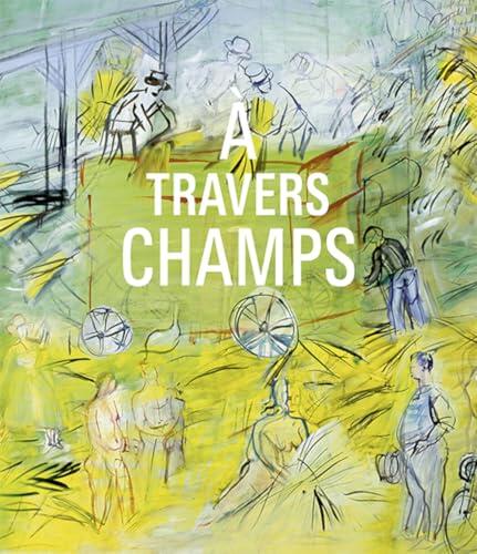 À travers champs: Modernité et ruralité dans la collection du Centre Pompidou