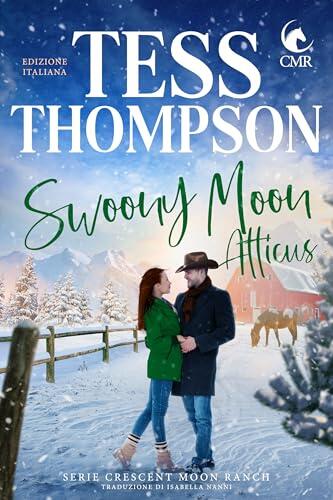 Swoony Moon: Atticus (serie Crescent Moon Ranch Vol. 2)
